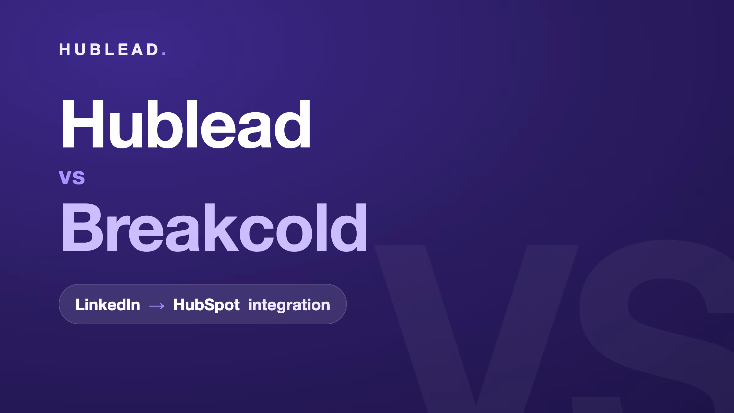 Vergleich: Hublead vs. Breakcold (LinkedIn zu HubSpot)