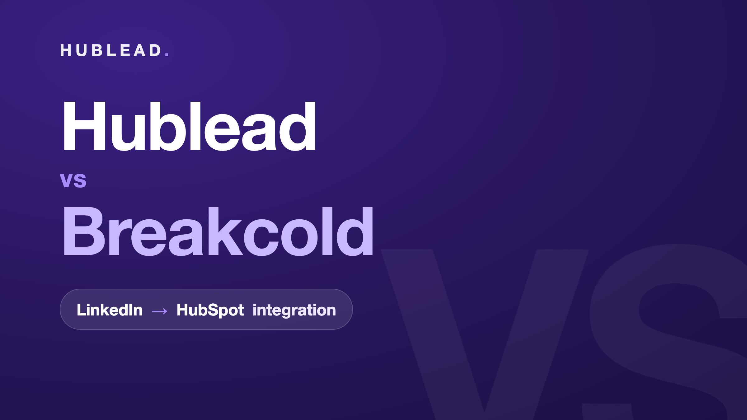 Vergleich: Hublead vs. Breakcold (LinkedIn zu HubSpot)