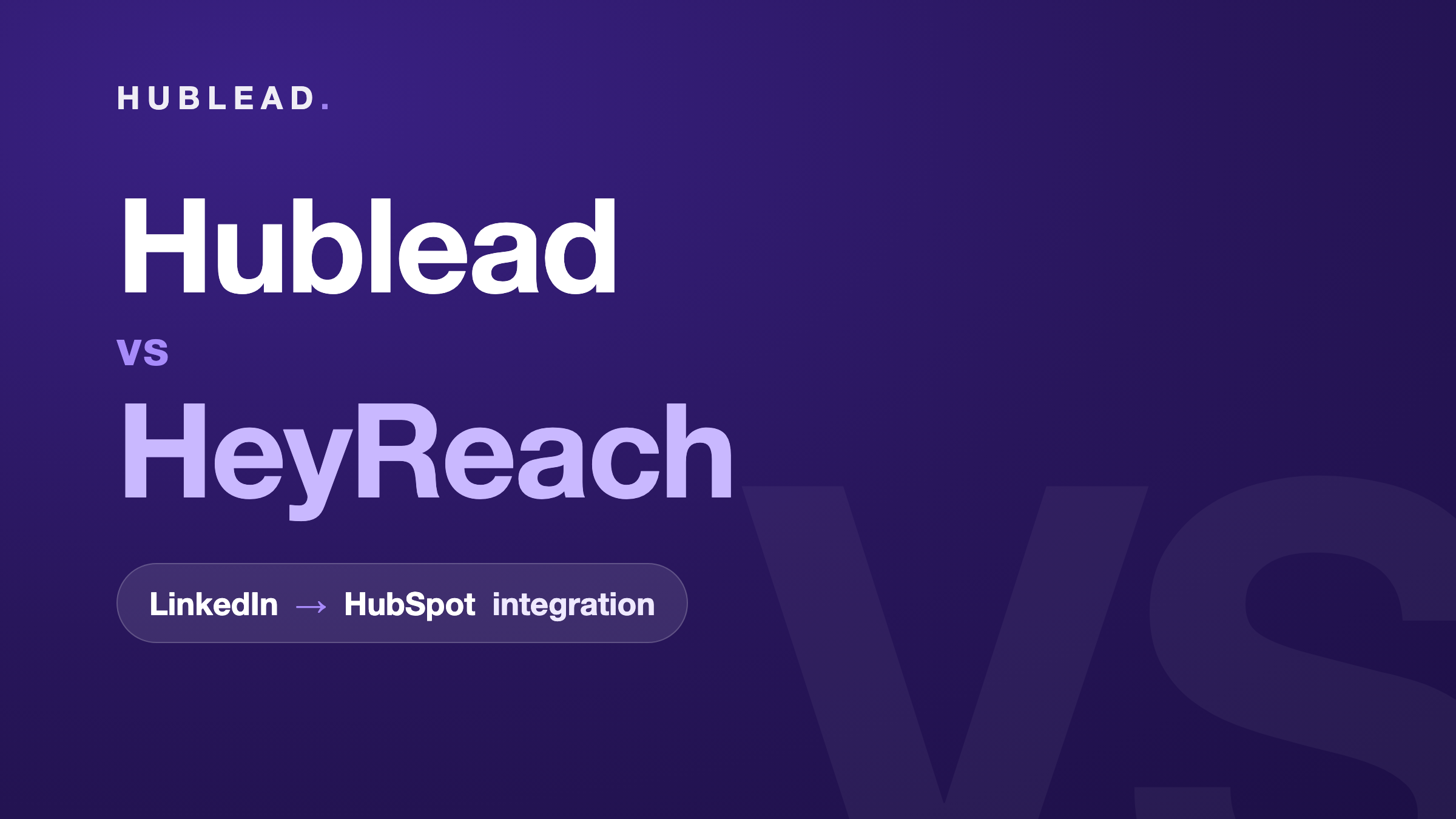 Vergleich: Hublead vs HeyReach (LinkedIn zu HubSpot)